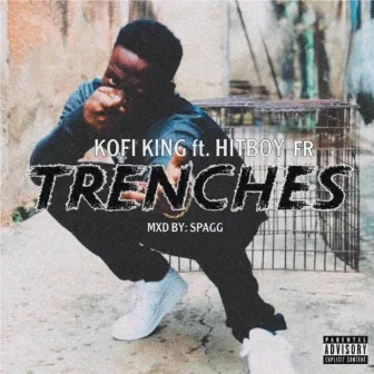 Trenches by Kofi King