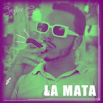 La Mata by Taylor G