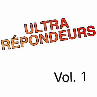 Ultra Répondeurs Vol. 1 by Camembert Au Lait Crew