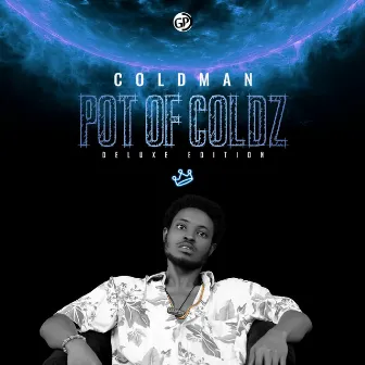 Pot of Coldz (Deluxe Edition) by Oloye Coldman