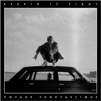 Keepin It Tight by Lee Funksta