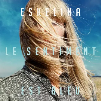 Le sentiment est bleu by Eskelina