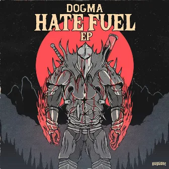 Hate Fuel by Dogma