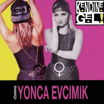 Kendine Gel / Çok Alemsin by Yonca Evcimik