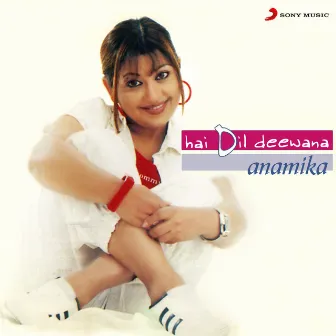 Hai Dil Deewana by Anamika