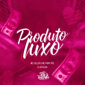 Produto de Luxo by Mc Vinny Ppg