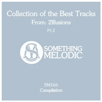 Collection of the Best Tracks From: 2Illusions, Pt. 2 by 2illusions