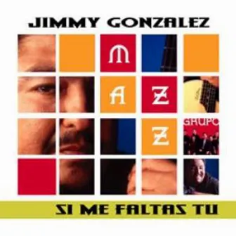 Si Me Faltas Tu (Remastered) by Jimmy Gonzalez Y Grupo Mazz