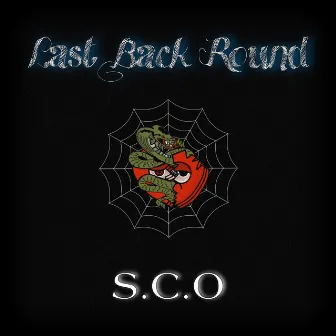 Last Back Round by S.C.O