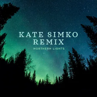 Northern Lights (Kate Simko Remix) by Cantus