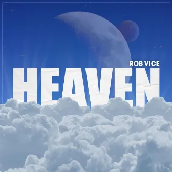 Heaven by Rob Vice