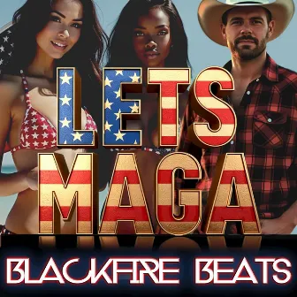 Lets Maga by Blackfire Beats