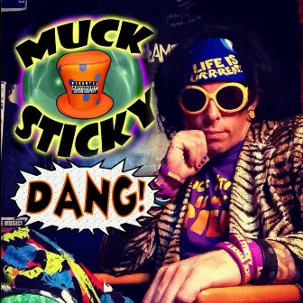 Dang! by Muck Sticky