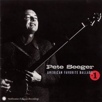 American Favorite Ballads, Vol. 1 by Pete Seeger