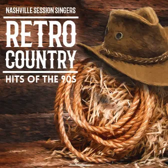 Retro Country - Hits of the 90s by Nashville Session Singers