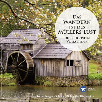 Das Wandern ist des Müllers Lust - Die schönsten Volkslieder by Anneliese Rothenberger