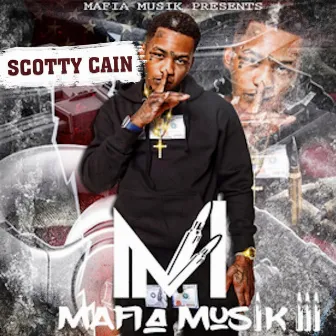 Mafia Muzik 3 by Scotty Cain