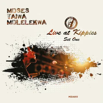 Live at Kippies Set 1 by Moses Taiwa Molelekwa