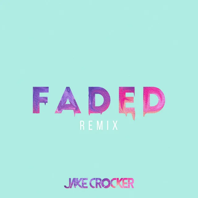 Faded (Jake Crocker Remix)