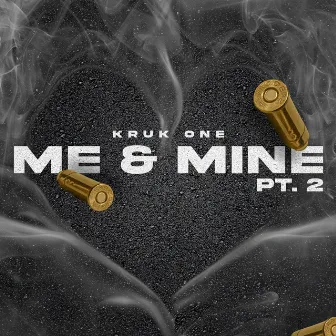 Me and Mine, Pt. 2 by Kruk One