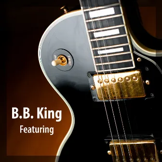 B.B. King - Featuring by B.B. King