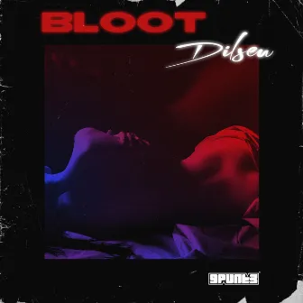 Bloot by Dilsen