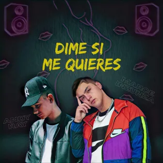 Dime Si Me Quieres by Marce Inzunza