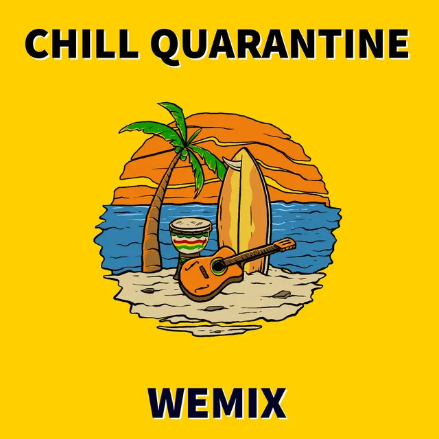 Chill Quarantine