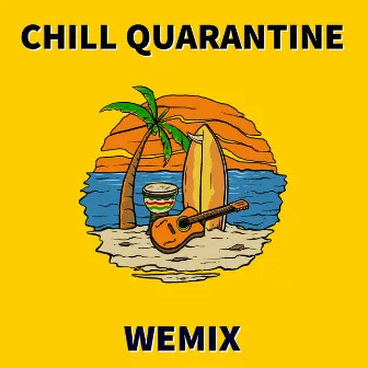 Chill Quarantine by WEMIX