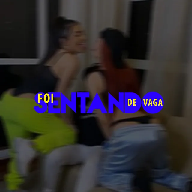 Foi Sentando de Vaga