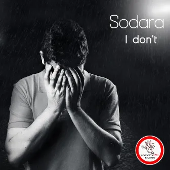 I Don't by Sodara (CH)