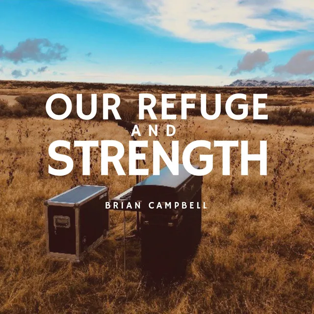 Our Refuge and Strength