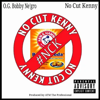 No Cut Kenny by O.G. Bobby Ne'gro