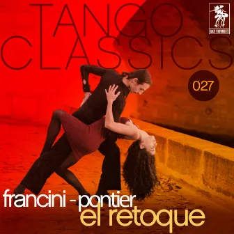 Tango Classics 027: El Retoque by O.T. Francini-Pontier