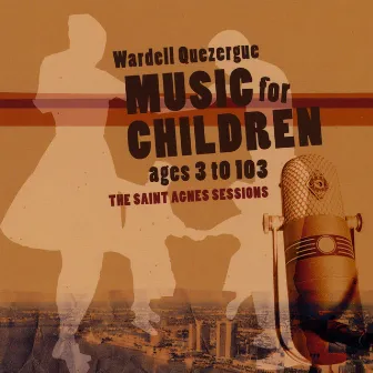 Music for Children Ages 3 to 103 by Wardell Quezergue