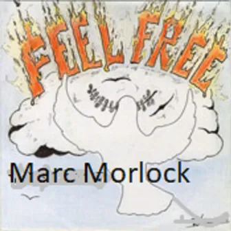 Feel Free by Marc Morlock