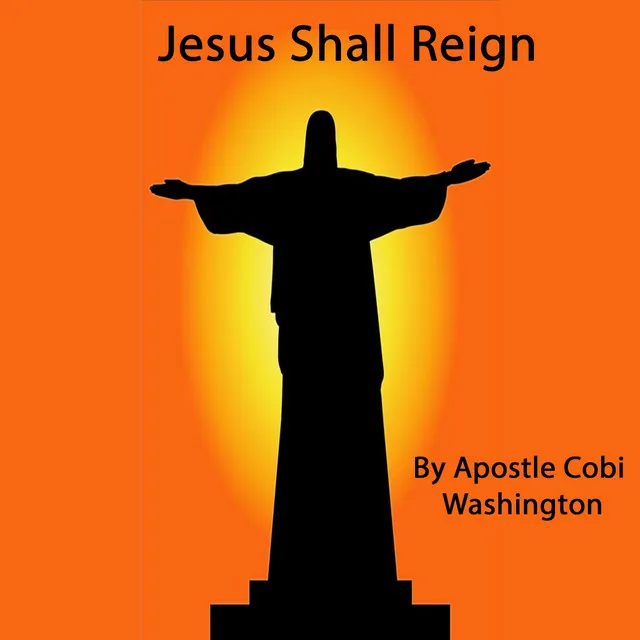 Jesus Shall Reign