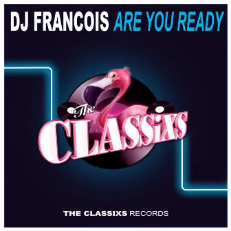 Are You Ready by DJ Francois