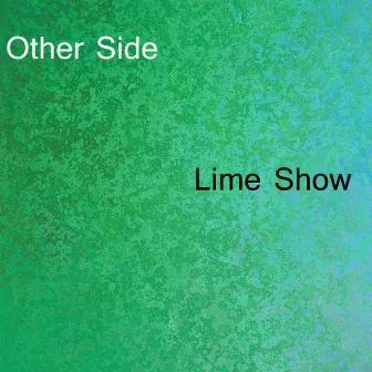 Lime Show by Other Side