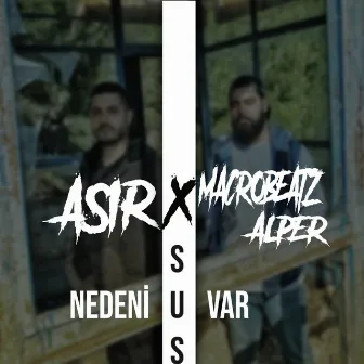 Sus Nedeni Var by Asır