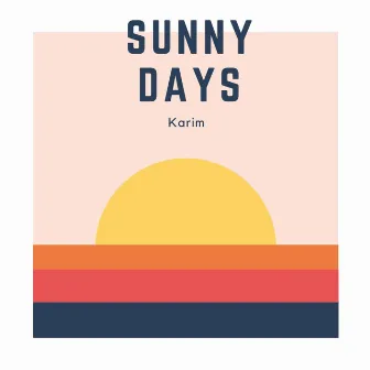 Sunny Days by Karim