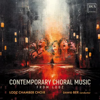 Contemporary Choral Music from Lodz by Lodz Chamber Choir