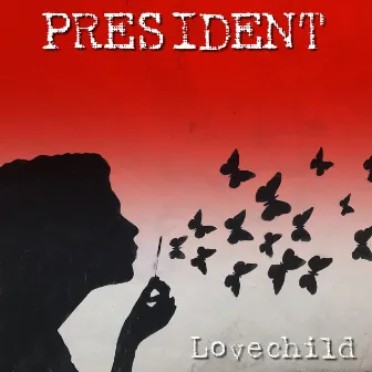 Lovechild EP by President