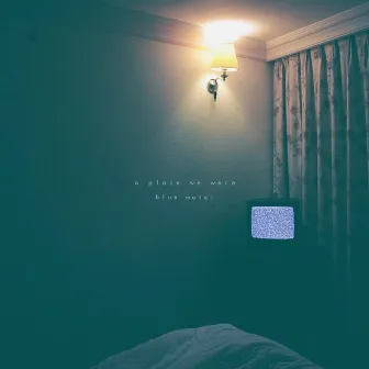 A Place We Were by Blue Motel