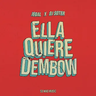 Ella Quiere Dembow by Jedal