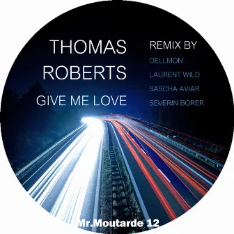 Give Me Love by Thomas Roberts