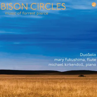 Bison Circles - The Music of Forrest Pierce by Forrest Pierce