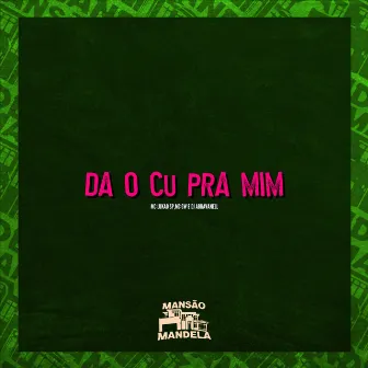 Da o Cu pra Mim by DJ Abravanell