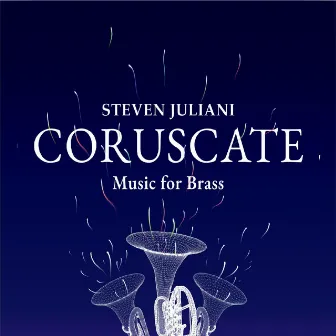 Steven Juliani: Coruscate by Steven Juliani