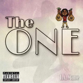 The One by L.A. Tha juiceMane